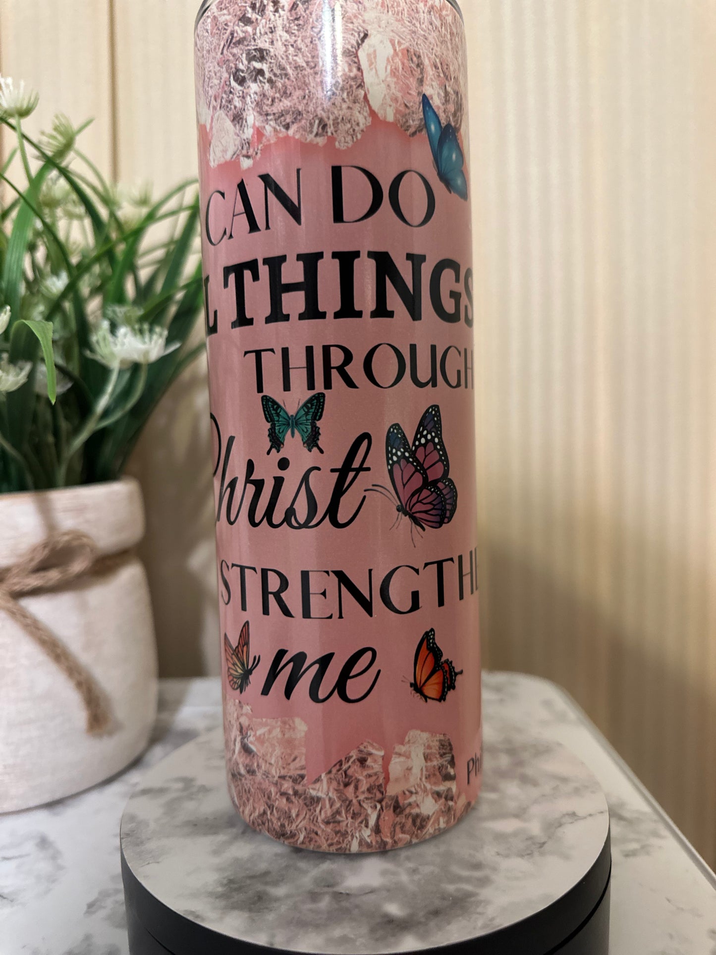 I CAN DO ALL THINGS THROUGH CHRIST WHO STRENGTHENS ME/TUMBLER,CUSTOMIZED TUMBLER,20.OZ STAINLESS STEEL TUMBLER