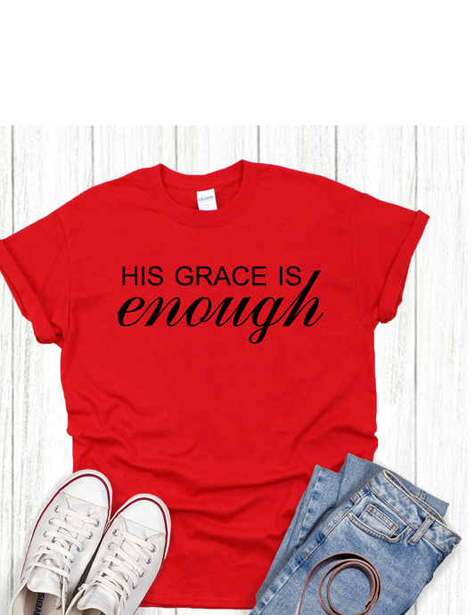 His grace is enough shirt/ Christian shirt/bibble verse shirt